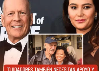 “Cuidadores también necesitan apoyo y cuidado”: esposa de Bruce Willis