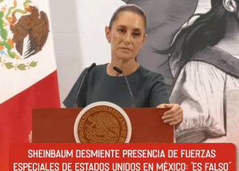Sheinbaum desmiente presencia de fuerzas especiales de Estados Unidos en México: “Es falso”
