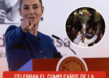 Celebran el cumpleaños de la presidenta Claudia Sheinbaum