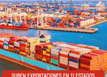 Suben exportaciones en 11 estados por arriba del promedio nacional