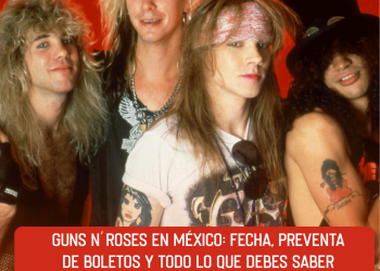 Guns N’ Roses en México: Fecha, preventa de boletos y todo lo que debes saber de su regreso al país