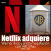 Netflix adquiere Warner Bros y alista megafusión con HBO Max