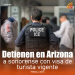Detienen en Arizona a sonorense con visa de turista vigent