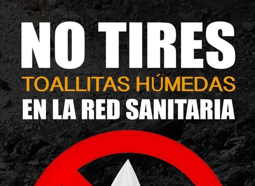 NO TIRES TOALLITAS HUMEDAS A LA RED SANITARIA: OOMAPASC
