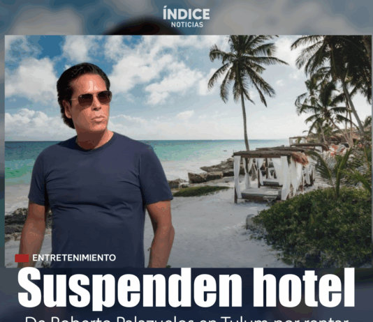 Suspenden hotel de Roberto Palazuelos en Tulum por rentar habitaciones en casi 14 mil pesos