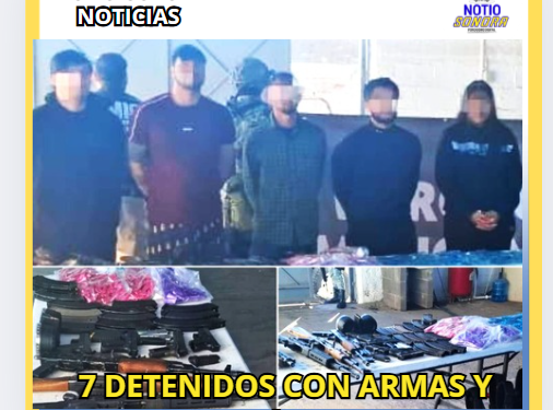 Mesa Estatal de Seguridad asegura armamento, narcóticos y detiene a siete personas en Pitiquito