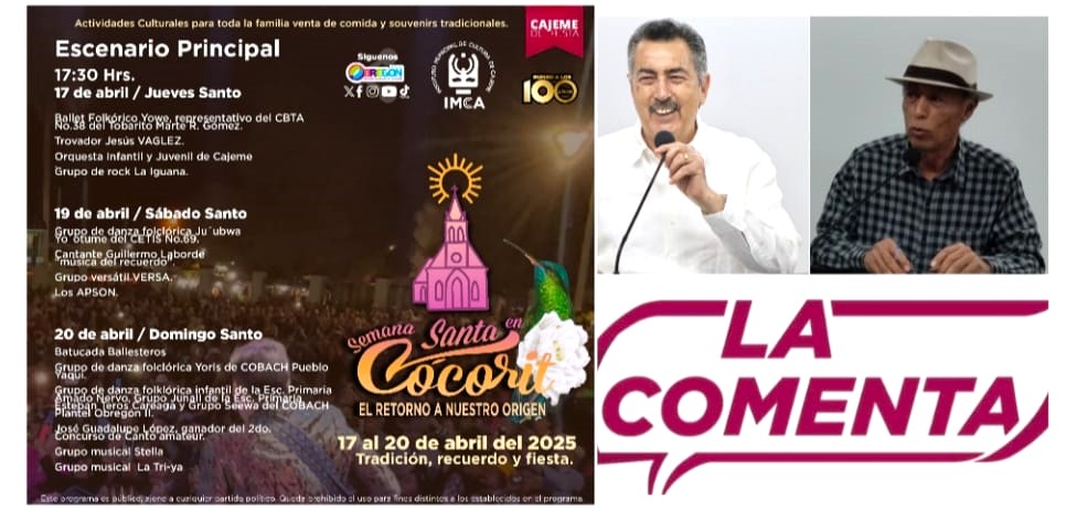 INVITAN A DISFRUTAR DEL PROGRAMA CAJEME AMIGO EN EL DANZANTE YAQUI Y SEMANA SANTA 2025 EN CÓCORIT