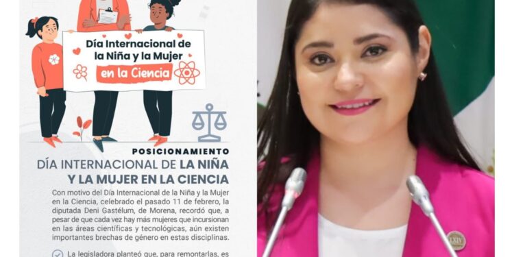 En el Día Internacional de la Mujer y la Niña en la Ciencia, la diputada Deni Gastélum refrenda su compromiso con más mujeres en STEM