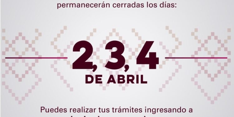 Cerrarán Agencias Fiscales por días de asueto por Semana Mayor