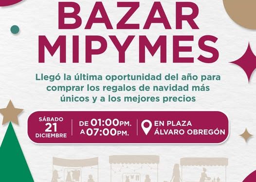 BAZAR MIPYMES, ESTE 21 DE DICIEMBRE
