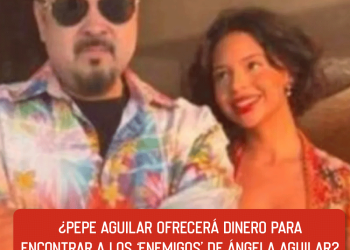 ¿Pepe Aguilar ofrecerá dinero para encontrar a los ‘enemigos’ de Ángela Aguilar?