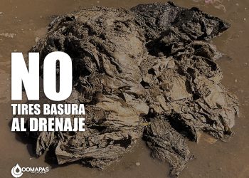 ¡No tires basura al drenaje, cuidemos nuestra red sanitaria!