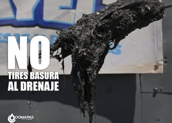 NO TIRES BASURA AL DRENAJE: OOMAPASC
