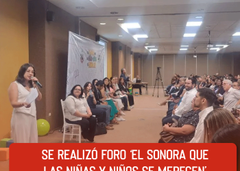 Se realizó foro ‘El Sonora que las niñas y niños se merecen’