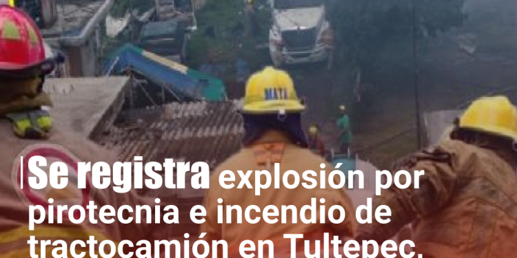 Se registra explosión por pirotecnia e incendio de tractocamión en Tultepec, Edomex