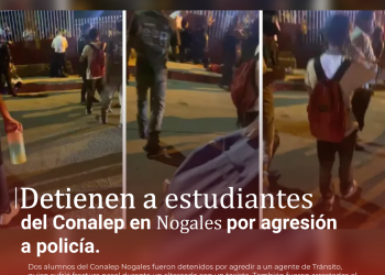 Detienen a estudiantes del Conalep en Nogales por agresión a policía