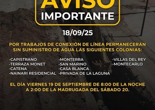 PERMANECERAN SIN SUMINISTRO DE AGUA ALGUNAS COLONIAS, POR REPARACIONES
