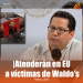 Atenderán en EU a víctimas de Waldo´s