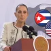 SHEINBAUM CELEBRA DIÁLOGO ENTRE CUBA Y ESTADOS UNIDOS Y REAFIRMA APOYO HUMANITARIO DE MÉXICO