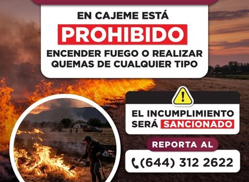 En Cajeme decimos con claridad:  cero tolerancia a la quema de gavilla.