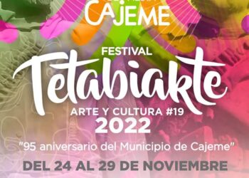 Del 24 al 29 de Noviembre llega a Cajeme XIX festival de arte y cultura Tetabiakte 2022