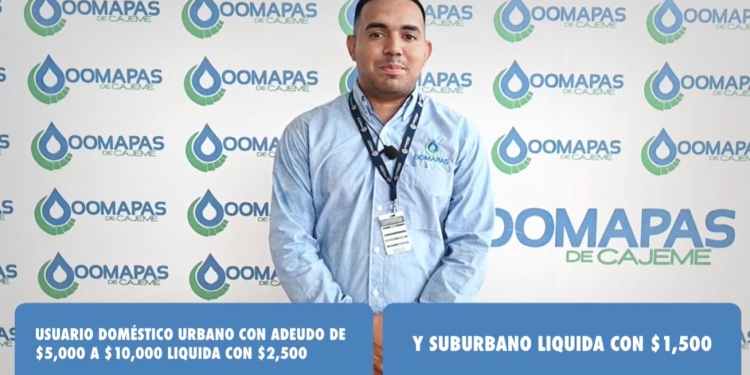 AÚN PUEDES APROVECHAR LOS DESCUENTOS DEL MES DE JULIO EN OOMAPAS DE CAJEME