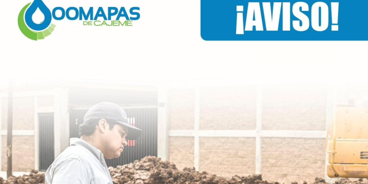 ATENTO AVISO POR PARTE DE OOMAPAS DE CAJEME