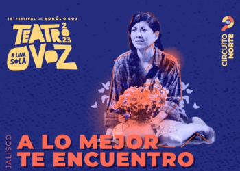 18VO FESTIVAL NACIONAL TEATRO A UNA SOLA VOZ, LLEGA A CAJEME