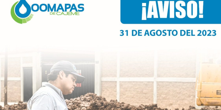 AVISO DE SUSPENSIÓN DE AGUA POR PARTE DE OOMAPAS DE CAJEME