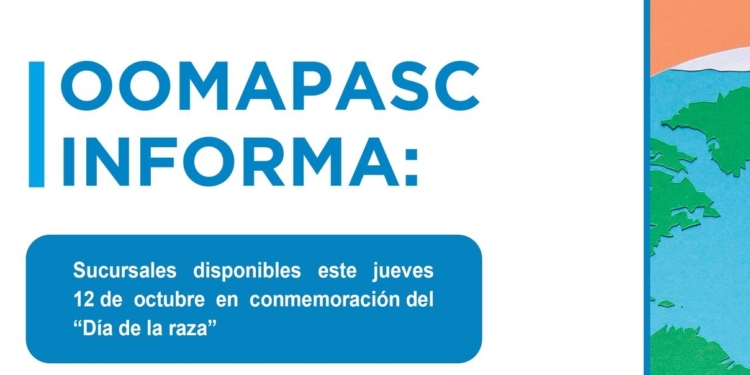 POR CONMEMORACIÓN DE DÍA DE RAZA, ESTAS SERAN LAS SUCURSALES ABIERTAS: OOMAPAS DE CAJEME