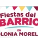 INVITA GOBIERNO MUNICIPAL A LA CUARTA EDICIÓN DE LA FIESTA DEL BARRIO