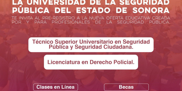 ANUNCIA UNIVERSIDAD DE LA SEGURIDAD PÚBLICA NUEVA OFERTA EDUCATIVA