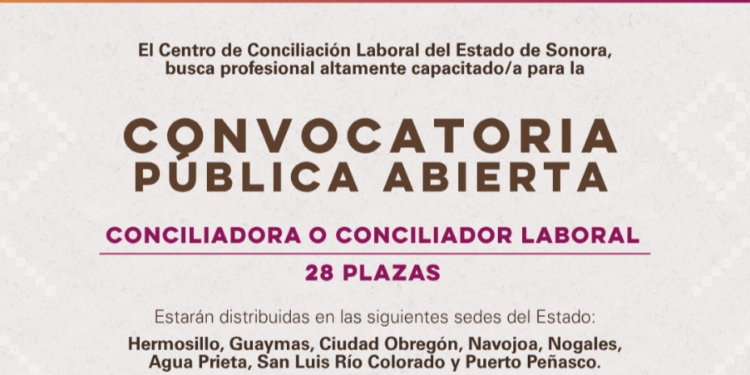 ABREN CONVOCATORIA PARA SELECCIÓN DE 28 CONCILIADORES LABORALES EN SONORA
