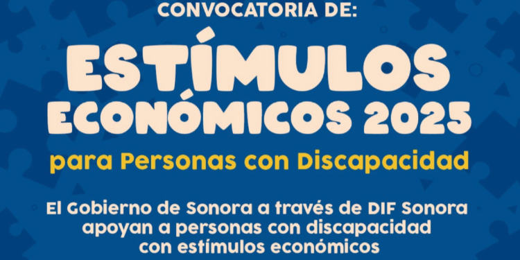 DIF CAJEME INVITA A PARTICIPAR EN LA CONVOCATORIA DE ESTÍMULOS ECONÓMICOS 2025 PARA PERSONAS CON DISCAPACIDAD