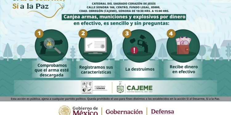 SE AMPLÍAN FECHAS DEL PROGRAMA “SÍ AL DESARME, SÍ A LA PAZ” EN CAJEME