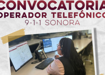 OFRECE GOBIERNO DE SONORA OPORTUNIDAD DE EMPLEO COMO OPERADORES TELEFÓNICOS DEL 9-1-1